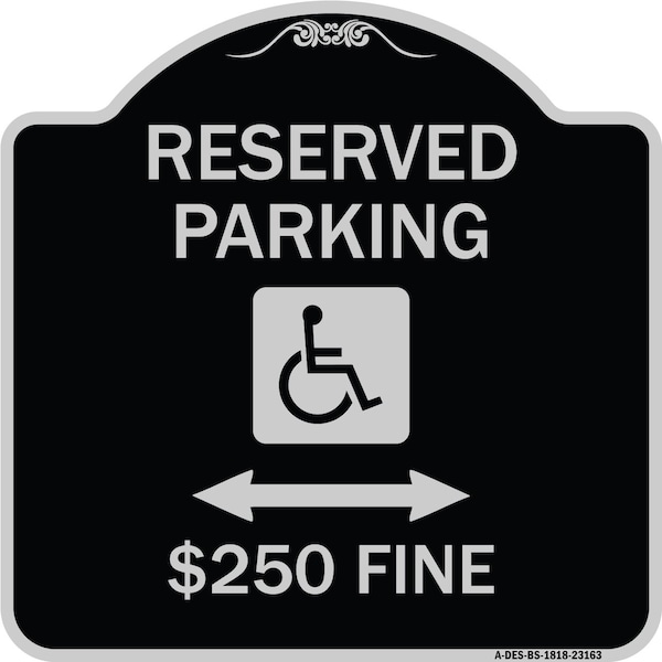 Signmission Reserved Parking $250 Fine Heavy-Gauge Aluminum Architectural Sign, 18" x 18", BS-1818-23163 A-DES-BS-1818-23163 - main